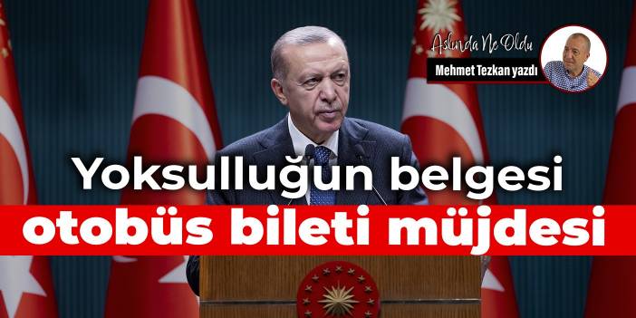 Yoksulluğun belgesi otobüs bileti müjdesi