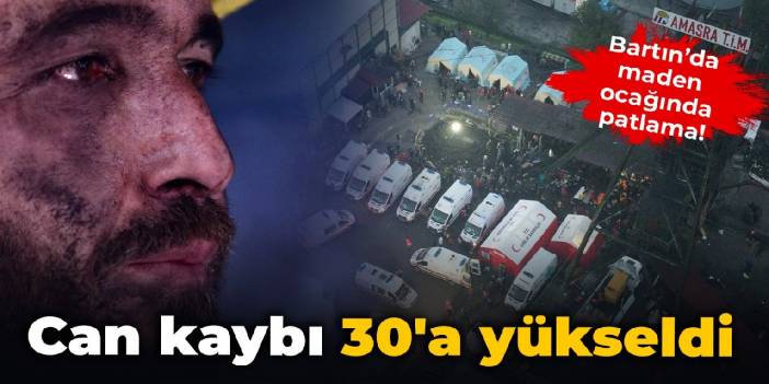 Amasra'da maden ocağında patlama! Can kaybı 30'a yükseldi
