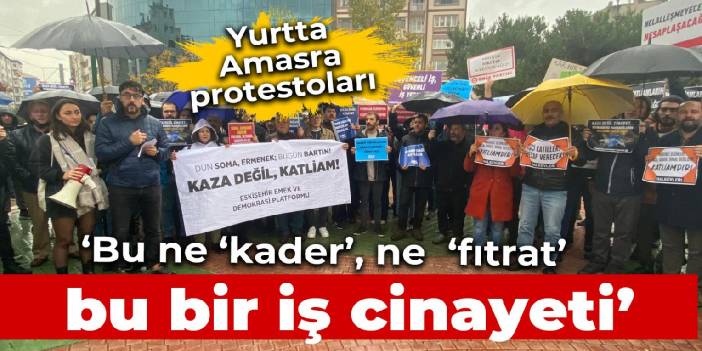 Amasra maden kazası sonrası yurtta protestolar çığ gibi