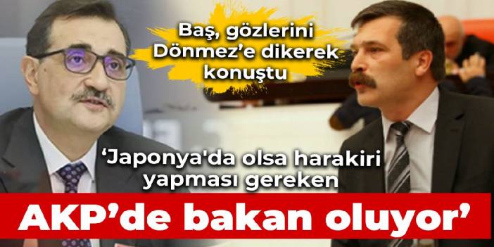 Erkan Baş Bakan Dönmez'e bakarak konuştu: Japonya'da olsa harakiri yapması gereken AKP Türkiye'sinde bakan oluyor