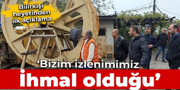 Bartın'da bilirkişi heyetinden ilk açıklama: Bizim izlenimimiz ihmal olduğudur