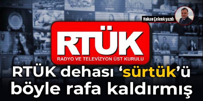 RTÜK dehası ‘sürtük’ü böyle rafa kaldırmış