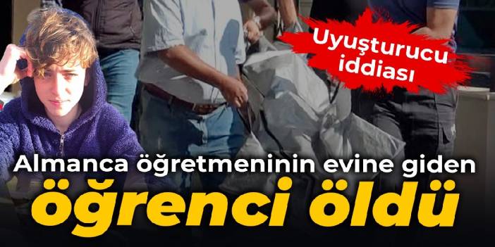 Öğrenci, öğretmeninin evinde ölü bulundu