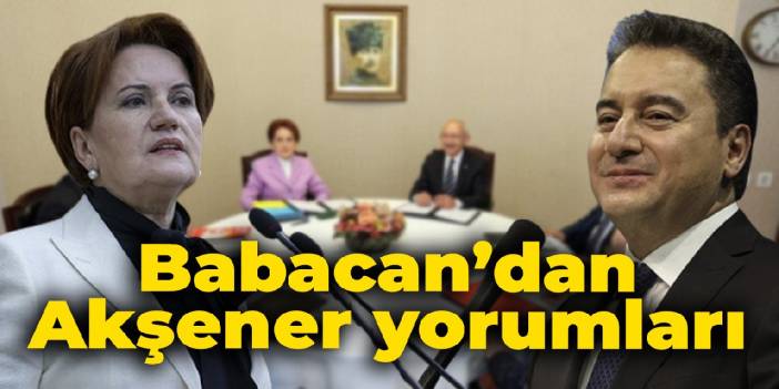 Babacan'dan Akşener yorumları