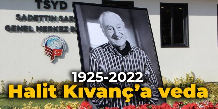Halit Kıvanç'a veda