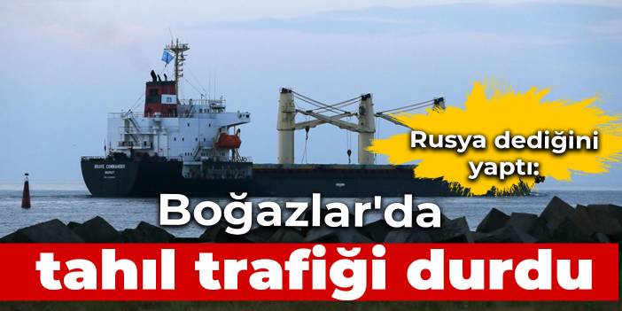 Boğaz'da tahıl trafiği durdu