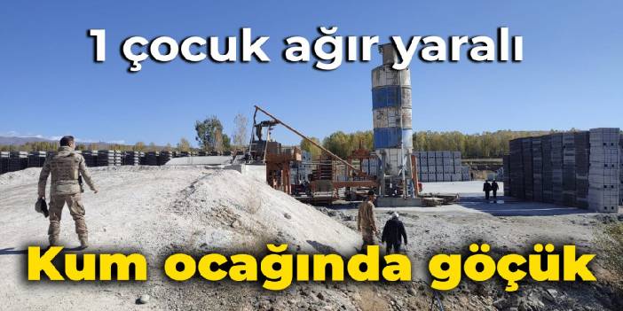 Kum ocağında göçük: 1 çocuk yaralı