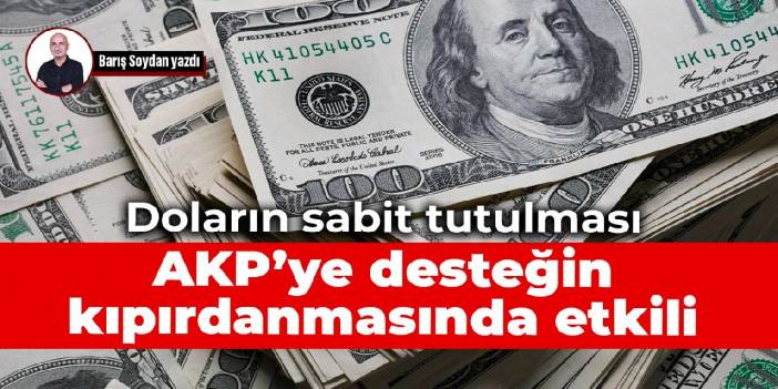 Doların sabit tutulması AKP’ye desteğin kıpırdanmasında etkili