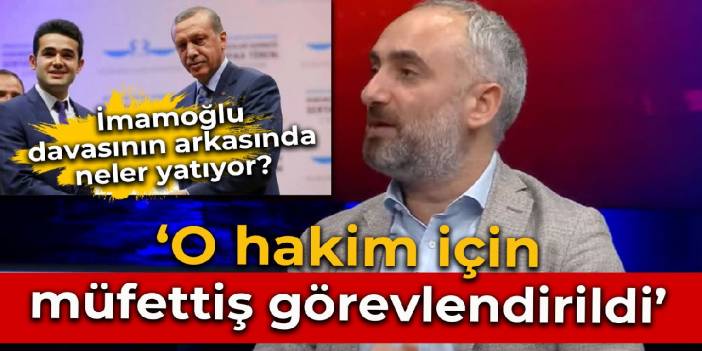 İmamoğlu davasının arkasında neler var? İsmail Saymaz: O hakim hakkında müfettişler görevlendirildi