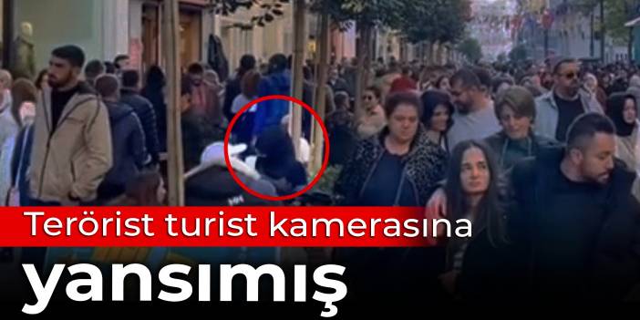Terörist kadın turistin kamerasına da yansımış