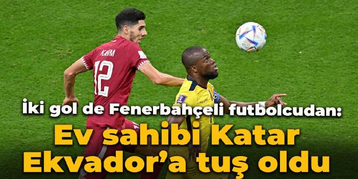 İki gol de Fenerbahçeli futbolcudan: Ev sahibi Katar, Ekvador’a tuş oldu