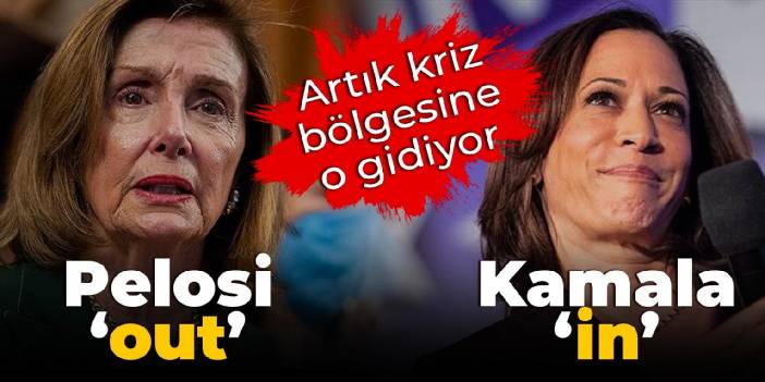 Kamala in Pelosi out: Artık kriz bölgesine o gidiyor
