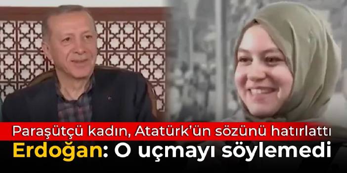 Paraşütçü kadın Atatürk'ü hatırlattı, Erdoğan'ın cevabı viral oldu