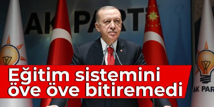 Erdoğan eğitim sistemini öve öve bitiremedi: Özgürlükçü ve her bakımdan örnek