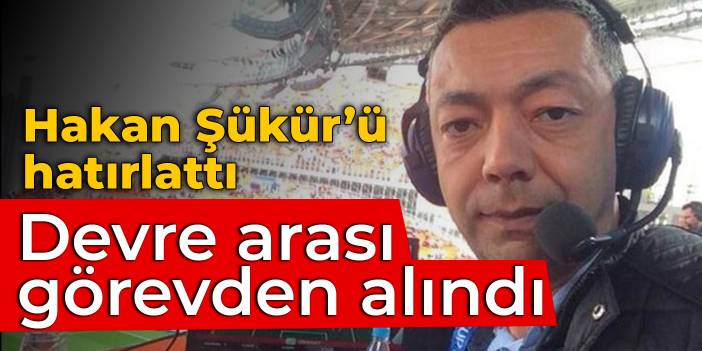 Hakan Şükür'ü hatırlatan TRT spikeri, devre arasında görevden alındı