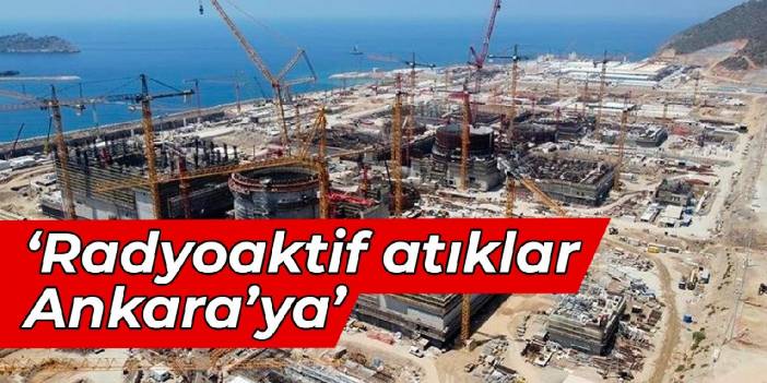 İYİ Partili Oral: Radyoaktif atıkların Ankara'da depolanacağı söylenmektedir