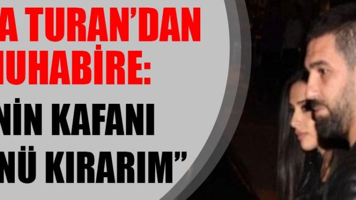 Arda Turan muhabiri tehdit etti: Senin kafanı gözünü kırarım