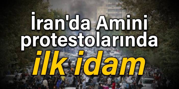 İran'da Amini protestolarında ilk idam