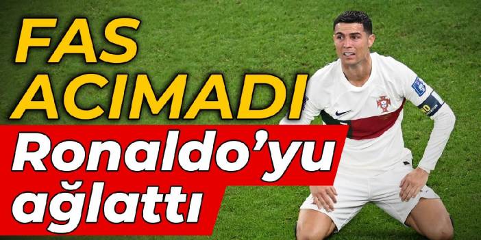 Fas acımadı Ronaldo'yu ağlattı