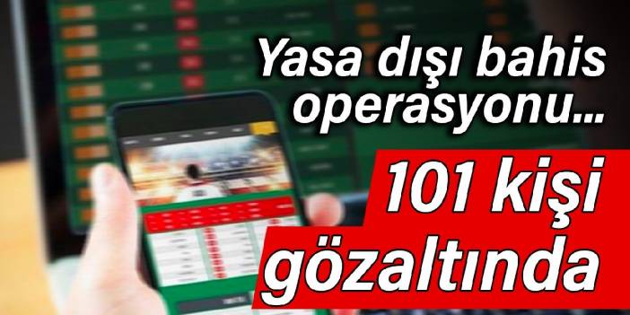 Yasa dışı bahis operasyonu... Bakan Soylu: 101 kişi gözaltında