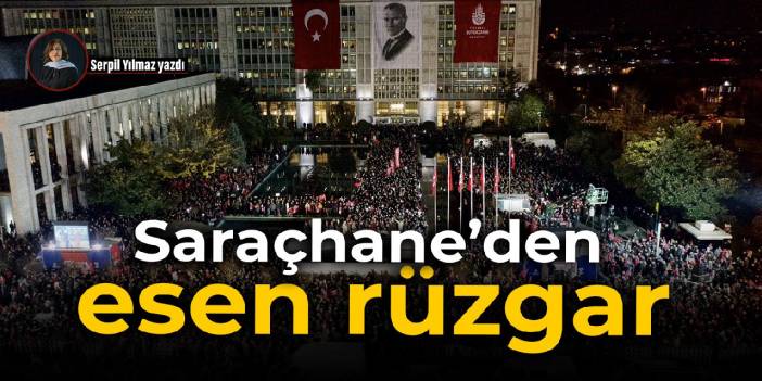 Saraçhane’den esen rüzgar