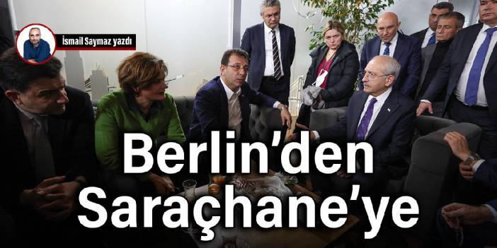 Berlin’den Saraçhane’ye