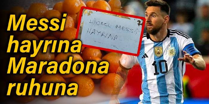 Messi'nin gol atması için 2 bin kişilik lokma dağıttı