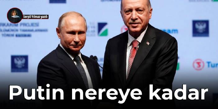 Putin nereye kadar