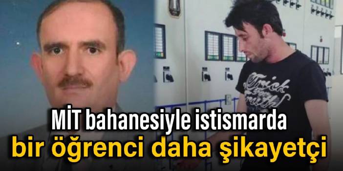 MİT bahanesiyle istismarda bir öğrenci daha şikayetçi