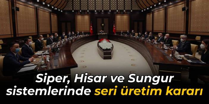 Siper, Hisar ve Sungur sistemlerinde seri üretim kararı