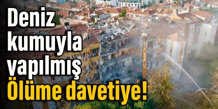 Deniz kumuyla yapılmış: Ölüme davetiye!