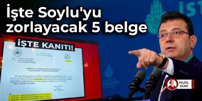Here are 5 documents that will force Soylu