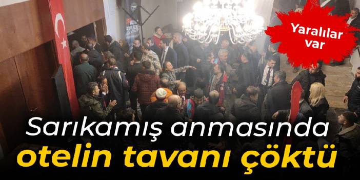 Sarıkamış anmasında otelin tavanı çöktü