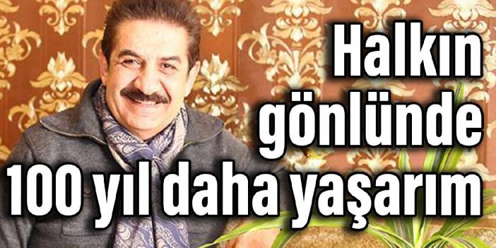 Burhan Çaçan son yolculuğuna uğurlanıyor: Halkın gönlünde 100 yıl daha yaşarım