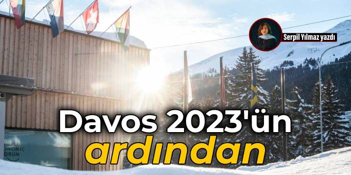 Davos 2023’ün ardından