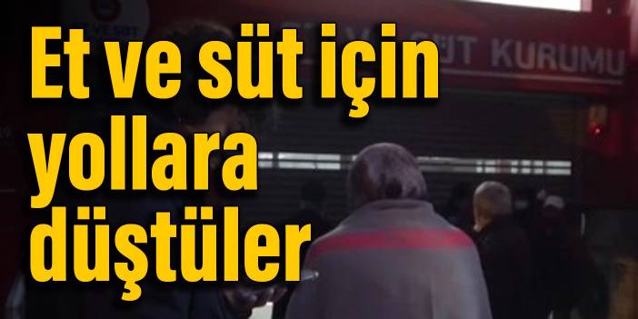 Et ve süt için yollara düştüler