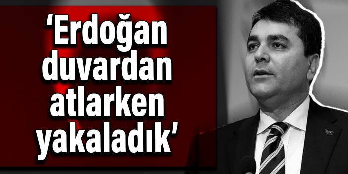 Gültekin Uysal: Erdoğan duvardan atlarken yakaladık