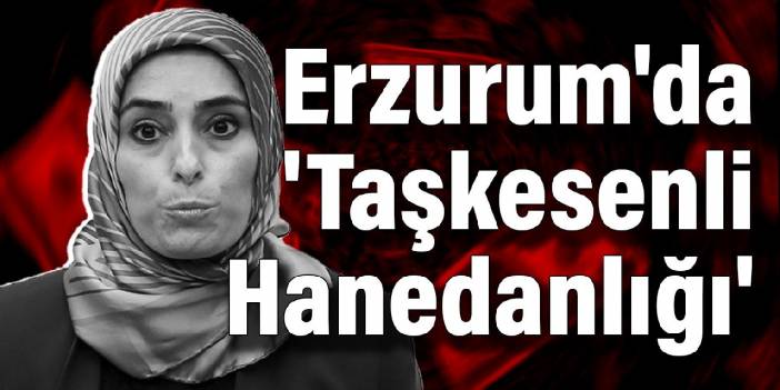 Erzurum'da 'Taşkesenli Hanedanlığı'