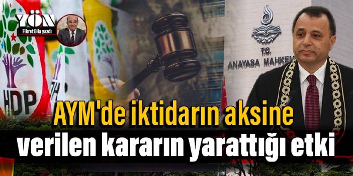 AYM'de iktidarın aksine verilen kararın yarattığı etki