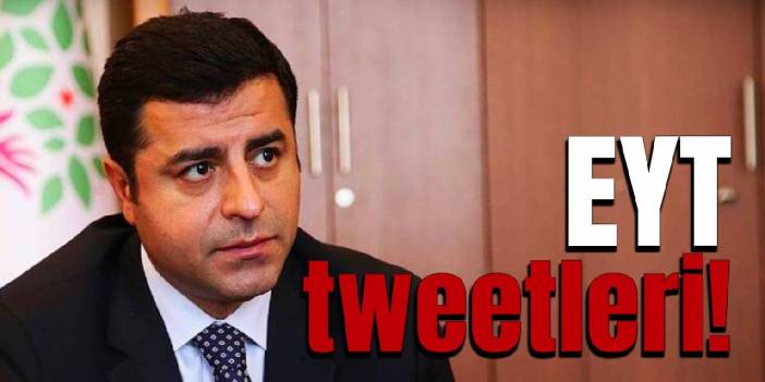 Demirtaş'tan EYT tweetleri: Erdoğan'ın vaadi ile yasa teklifi çok farklı