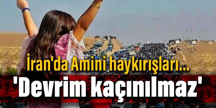 İran'da Amini haykırışları devam ediyor... 'Devrim kaçınılmaz'