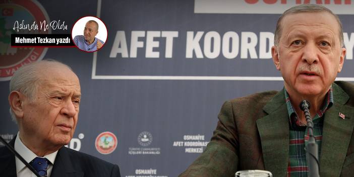 Erdoğan ile Bahçeli neden öfkeli?