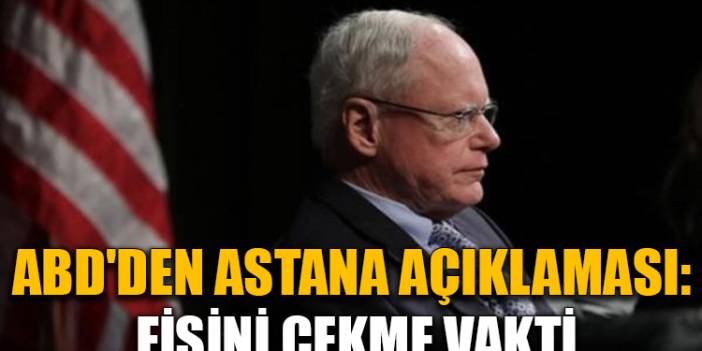 ABD'den Astana açıklaması: Fişini çekme vakti