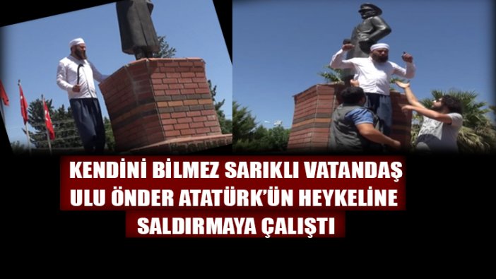 Şanlıurfa'da sarıklı bir vatandaş Atatürk heykeline saldırmaya çalıştı