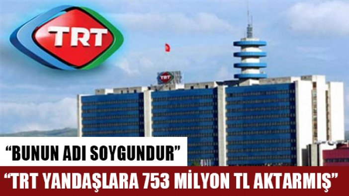Barış Yarkadaş: TRT 2016 yılında milletin vergilerini yine AKP'li şirketlere peşkeş çekti