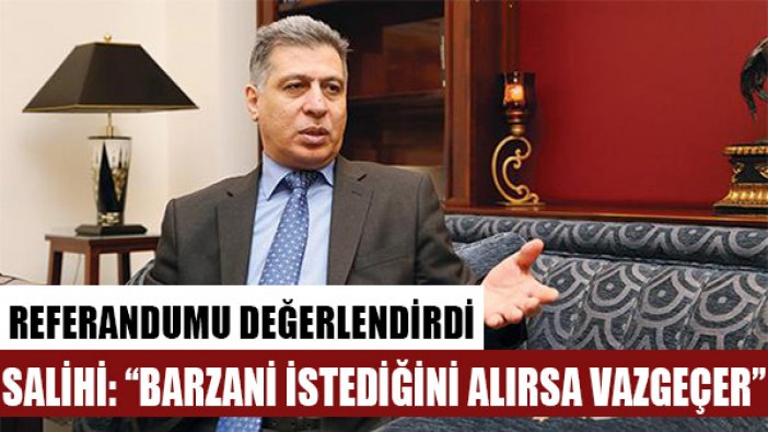 Türkmen lider Erşat Salihi referandum hakkında konuştu: "Barzani son ana kadar çıtayı yükseltecektir"