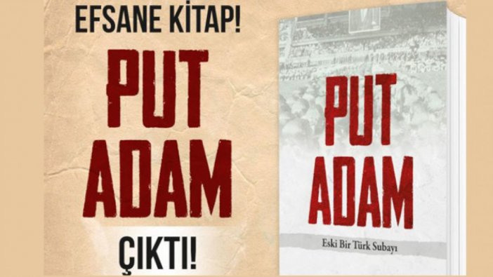 'Put Adam' kitabında Atatürk'le ilgili skandal satırlar