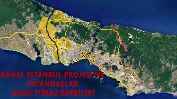 Kanal İstanbul Projesi'ne vatandaşlar nasıl itiraz edebilir?