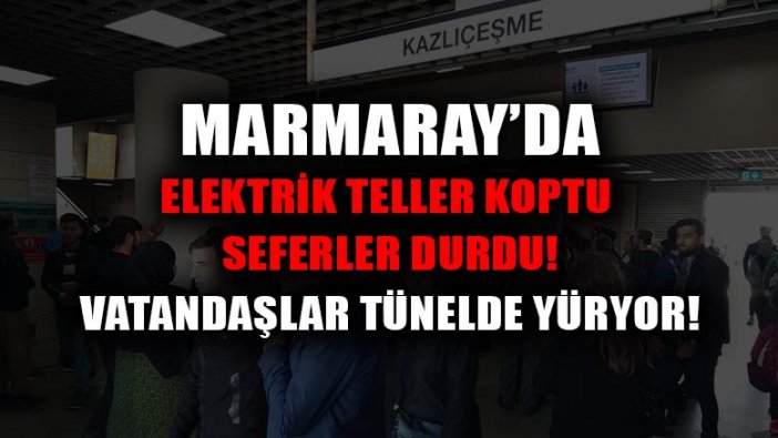 Marmaray seferleri durdu: Elektrik telleri koptu!