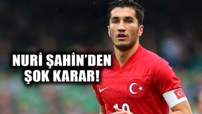 Nuri Şahin, Türkiye Futbol Milli Takımı'nı bıraktığını açıkladı!